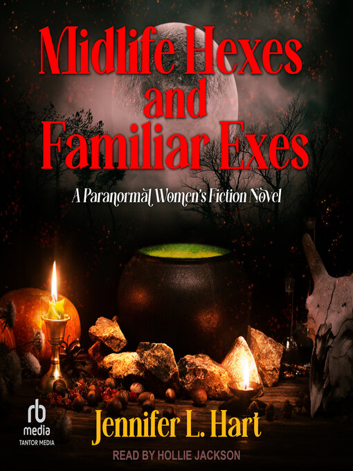 Title details for Midlife Hexes and Familiar Exes by Jennifer L. Hart - Available